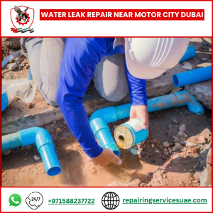 Water Leak Repair Near Motor City Dubai