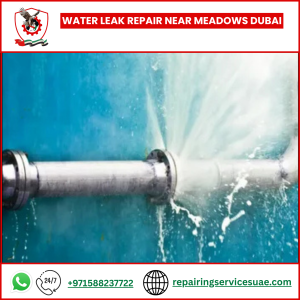Water Leak Repair Near Meadows Dubai