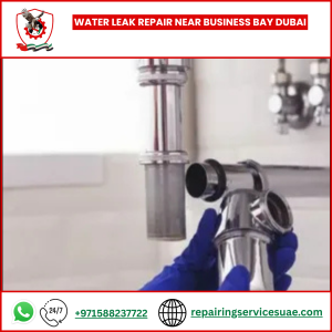 Water Leak Repair Near Business Bay Dubai