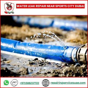 Water Leak Repair Near Sports City Dubai