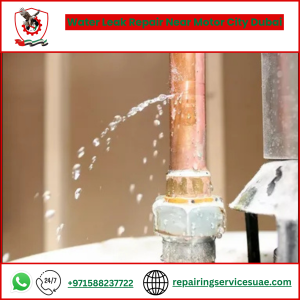 Water Leak Repair Near Motor City Dubai
