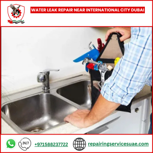 Water Leak Repair Near International City Dubai