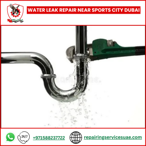 Water Leak Repair Near Sports City Dubai