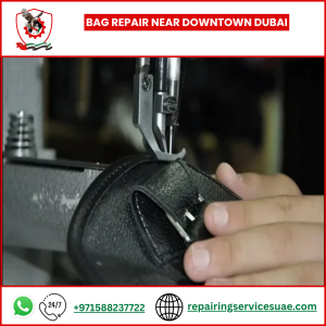 Bag Repair Near Downtown Dubai