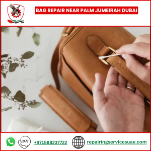 Bag Repair Near Palm Jumeirah Dubai