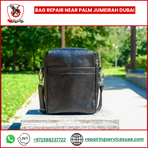 Bag Repair Near Palm Jumeirah Dubai