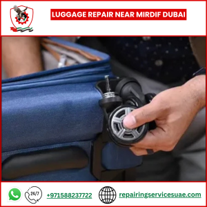 Luggage Repair Near Mirdif Dubai