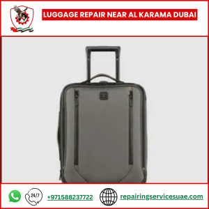 Luggage Repair Near Al Karama Dubai