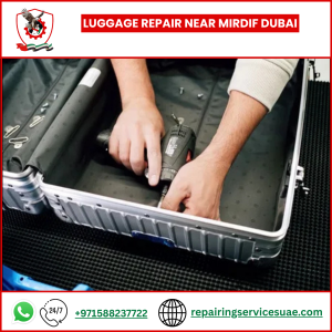 Luggage Repair Near Mirdif Dubai