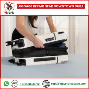 Luggage Repair Near Downtown Dubai