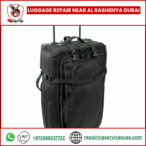 Luggage Repair Near Al Rashidiya Dubai