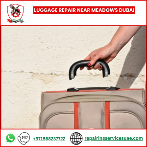 Luggage Repair Near Meadows Dubai