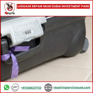Luggage Repair Near Dubai Investment Park