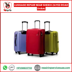 Luggage Repair Near Sheikh Zayed Road Dubai