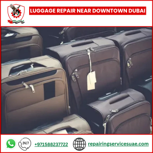 Luggage Repair Near Downtown Dubai