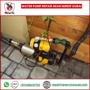 Water Pump Repair near Mirdif Dubai