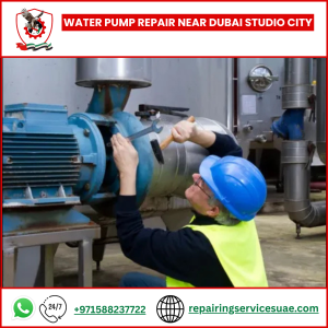 Water Pump Repair near Dubai Studio City