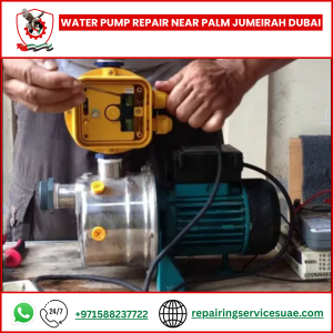 Water Pump Repair near Palm Jumeirah Dubai