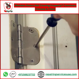 Wooden Doors Not Closing Properly? Common Causes & Fixes