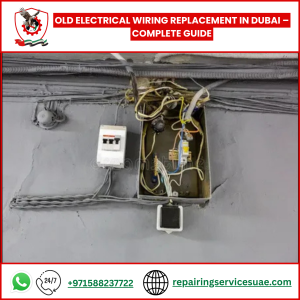 Old Electrical Wiring Replacement in Dubai – Complete Guide
