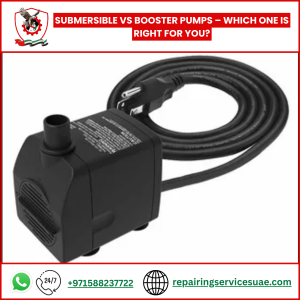 Submersible vs Booster Pumps – Which One Is Right for You?