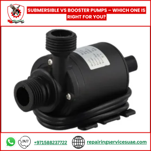 Submersible vs Booster Pumps – Which One Is Right for You?
