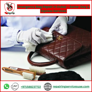 Emergency Bag Repair in Dubai – Same-Day & Express Services