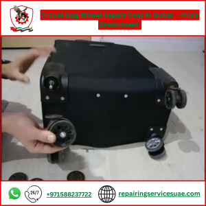 Travel Bag Wheel Repair Cost in Dubai – Price Breakdown