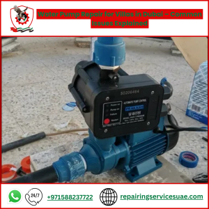 Water Pump Repair for Villas in Dubai – Common Issues Explained