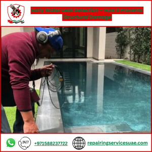 Early Water Leak Detection – How It Prevents Structural Damage