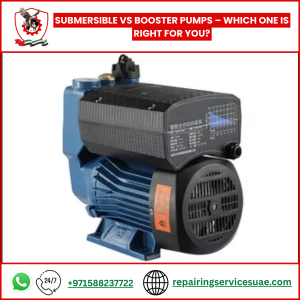 Submersible vs Booster Pumps – Which One Is Right for You?