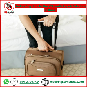 Trolley Bag Handle Stuck? Handle Repair Solutions in Dubai