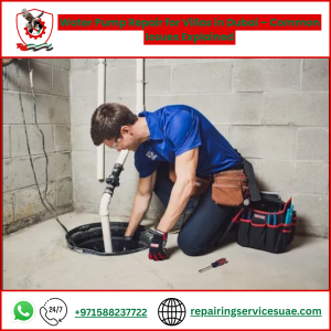 Water Pump Repair for Villas in Dubai – Common Issues Explained