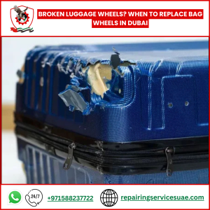 Broken Luggage Wheels? When to Replace Bag Wheels in Dubai