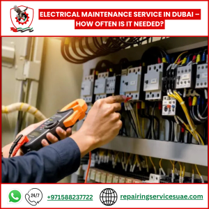 Electrical Maintenance Service in Dubai – How Often Is It Needed?