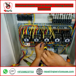 Electrical Repair Cost in Dubai – Pricing Factors Explained
