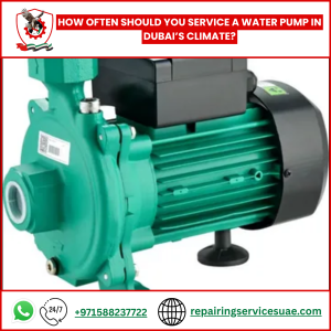How Often Should You Service a Water Pump in Dubai’s Climate?