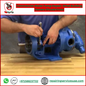 Commercial Water Pump Repair: What Building Owners Should Know