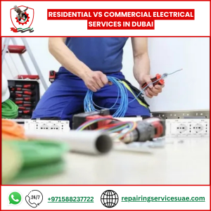 Residential vs Commercial Electrical Services in Dubai