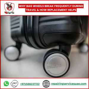 Why Bag Wheels Break Frequently During Travel & How Replacement Helps