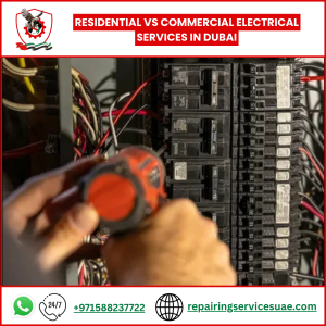 Residential vs Commercial Electrical Services in Dubai