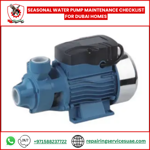 Seasonal Water Pump Maintenance Checklist for Dubai Homes