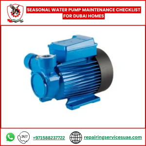 Seasonal Water Pump Maintenance Checklist for Dubai Homes