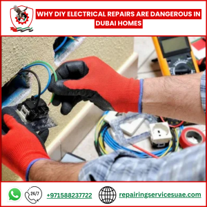 Why DIY Electrical Repairs Are Dangerous in Dubai Homes