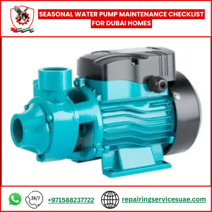 Seasonal Water Pump Maintenance Checklist for Dubai Homes