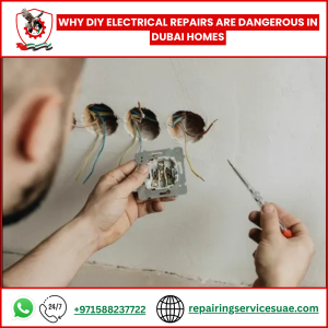 Why DIY Electrical Repairs Are Dangerous in Dubai Homes