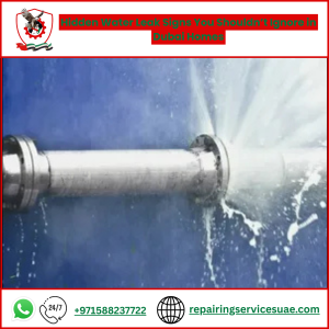 Hidden Water Leak Signs You Shouldn’t Ignore in Dubai Homes