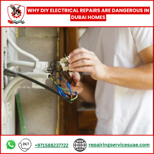 Why DIY Electrical Repairs Are Dangerous in Dubai Homes