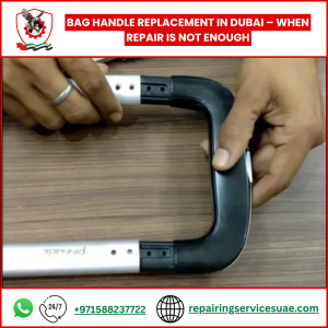 Bag Handle Replacement in Dubai – When Repair Is Not Enough