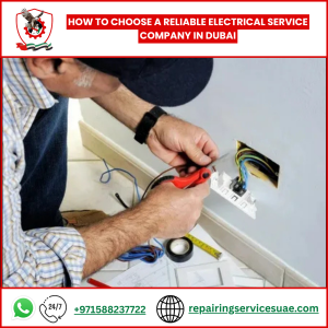 How to Choose a Reliable Electrical Service Company in Dubai